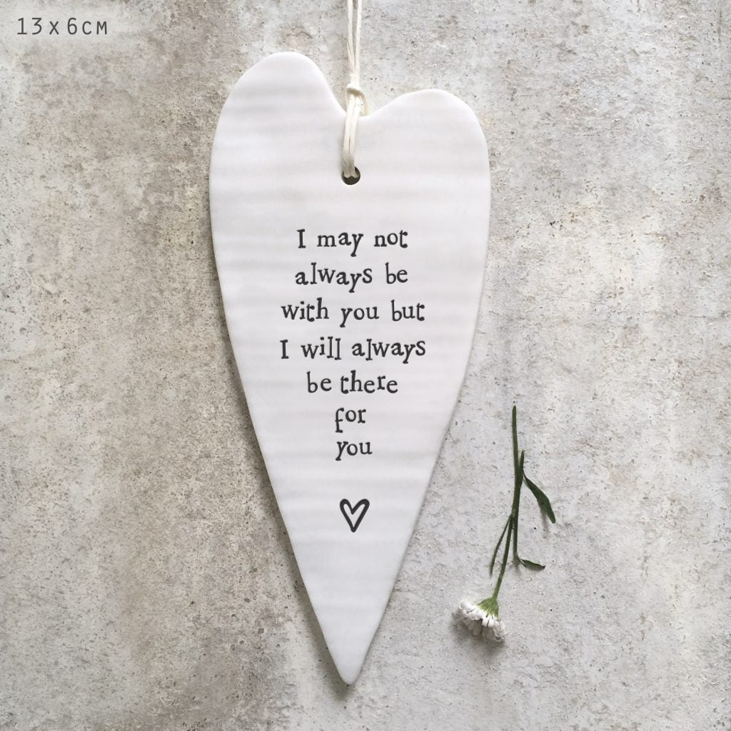 I may not always be with you but I'll always be there for you